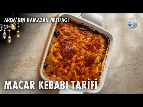 Macar Kebabı Tarifi | Arda'nın Ramazan Mutfağı | 15.03.2025