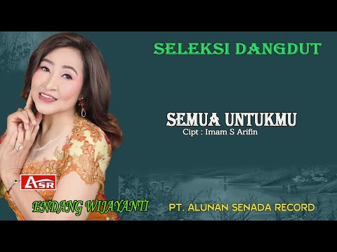 ENDANG WIJAYANTI - SEMUA UNTUKMU ( Official Musik ) HD