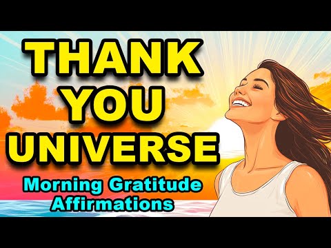 Thank You Universe Affirmations | Daily Positive Affirmations for Gratitude and Abundance | Morning