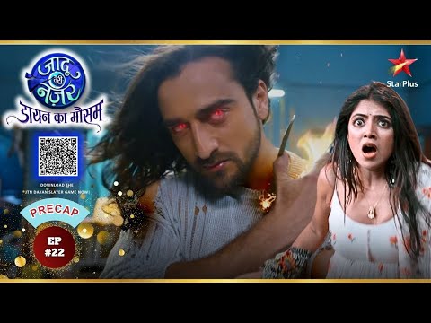 Vihaan ने Gauri पर हमला किया! | Ep.22 | Precap | Jaadu Teri Nazar - Dayan Ka Mausam | Mon-Sun | 8PM