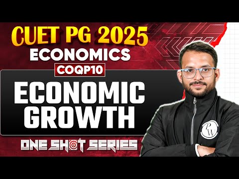 CUET PG 2025 Economics | Economic Growth | PW