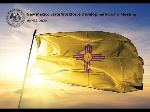 April 2022 - New Mexico State Workforce Development Board Meeting