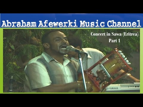 Abraham Afewerki Music Channel - Concert in Sawa (Eritrea) Part  1 - Live Video No stop -