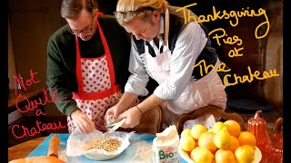 Not Quite a Chateau DIY 153 - Making Thanksgiving Pies at The Chateau de Colombe - a Fun Afternoon