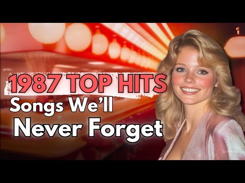 Top 10 - 1987 Songs We'll Never Forget