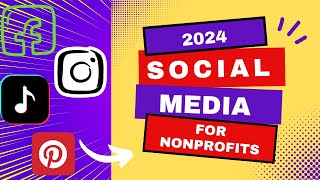 How You Should Be Using Social Media In 2024 | Nonprofit Marketing