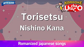 Torisetsu – Nishino Kana (Romaji Karaoke with guide)