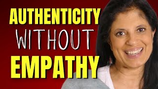 Authenticity without empathy