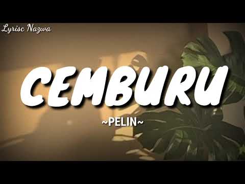 CEMBURU - PELIN (Lirik)