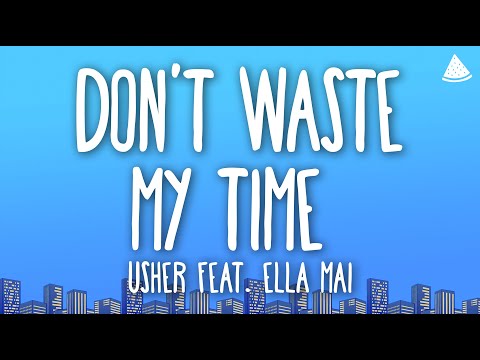 Usher - Don’t Waste My Time (Lyrics) feat. Ella Mai