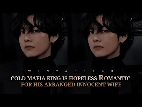 Cold Mafia King Is Hopeless Romantic For His Arranged Wife | K.TH Oneshot #btsff #taehyungff #btsv