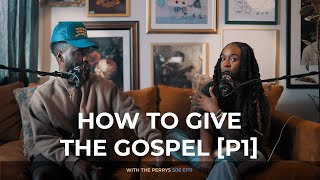 How to Give the Gospel (Part 1)