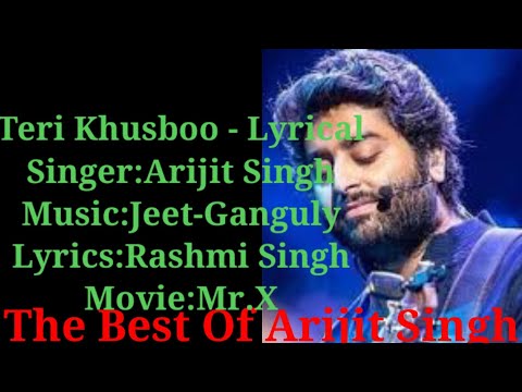 Teri Khusboo - Lyrical Video | Arijit Singh | Jeet Ganguly | Emraan Hashmi | Best Of Arijit Singh