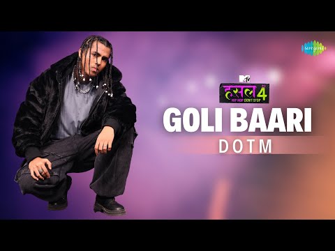 Goli Baari | DOTM | MTV Hustle 4