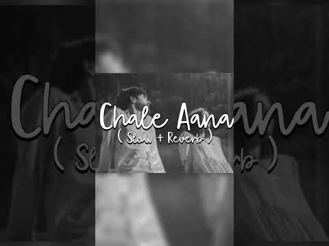 Chale Aana ❤️ | #chaleaanastatus #chaleaana #musicstatus #music #shortsfeed