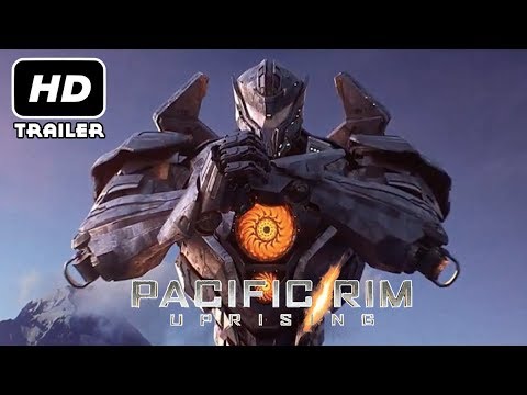 PACIFIC RIM 2 - Uprising Trailer (2018)