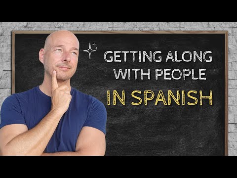 Llevarse Bien - To Get Along with Someone in Spanish