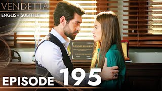 Vendetta - Episode 195 English Subtitled | Kan Cicekleri