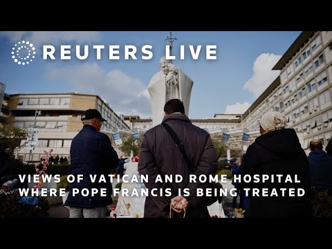 LIVE: Views of Vatican and Rome hospital where Pope Francis is being treated | REUTERS