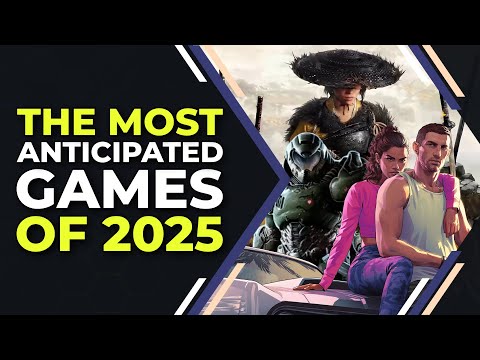 Most Anticipated Games of 2025