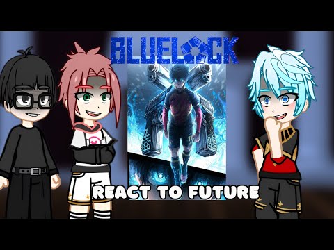 Neo Egoist Masters react to future || +Ego+Kaiser+Sae ||‼️!PUT ON 2X SPEED‼️! || Blue Lock