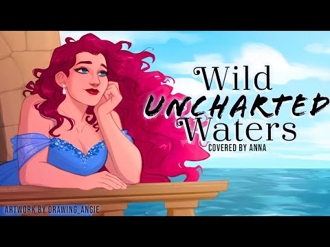 Wild Uncharted Waters (The Little Mermaid) 【covered by Anna】 | female ver.