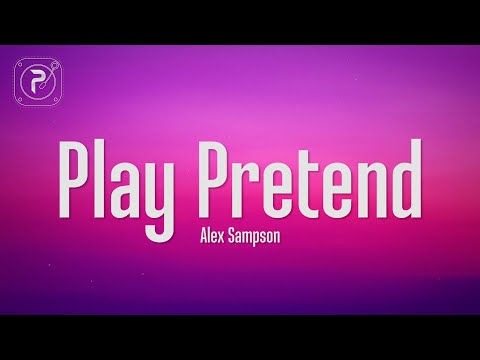 Alex Sampson - Play Pretend (Lyrics)