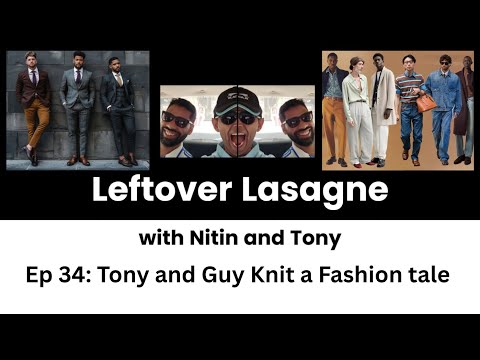 Ep 34: Tony and Guy Knit a Fashion tale