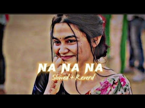 Na Na Na (Slowed + Reverd) Arfin Rumey Ft & Sayera Reza || Song || Use Headphone