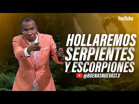 HOLLAREMOS SERPIENTE Y ESCORPIONES | PASTOR ERNESTO CUEVAS