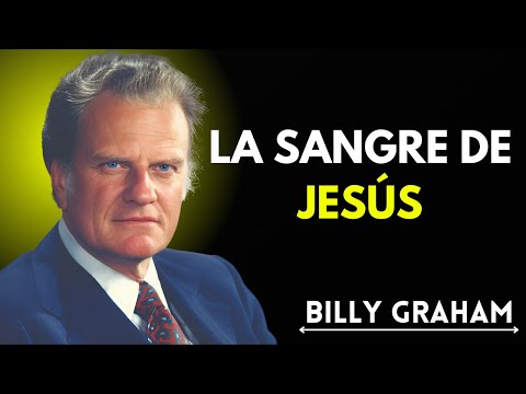 La Sangre de Jesús según Billy Graham: Un mensaje de redención y esperanza