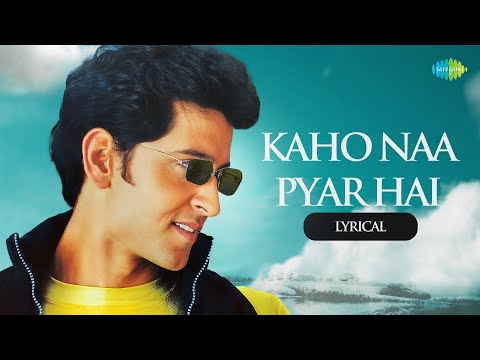 Kaho Naa Pyar Hai - Lyrical Video | Hrithik Roshan | Ameesha Patel | Udit Narayan | Alka Yagnik