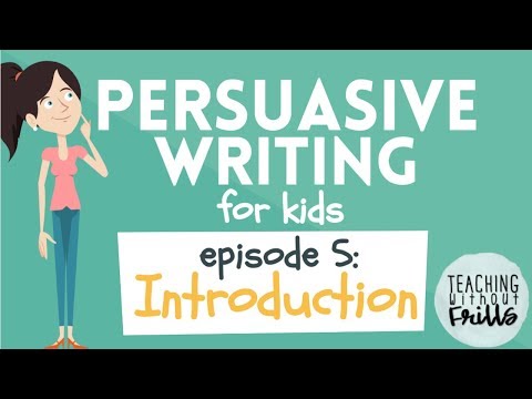 Persuasive Writing for Kids - Episode 5: Writing an Introduction