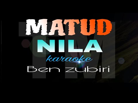 MATUD NILA ben zubiri karaoke