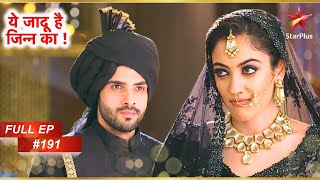 Roshni Weds Jaadugar! | Full Episode: 191 | Yehh Jadu Hai Jinn Ka