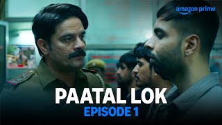 Paatal Lok पाताल लोक - Episode 1 | Jaideep Ahlawat, Neeraj Kabi, Abhishek Banerjee, Gul Panag