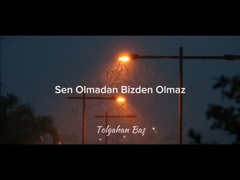 Tolgahan Baş - Sen Olmadan Bizden Olmaz (Lyric Video)