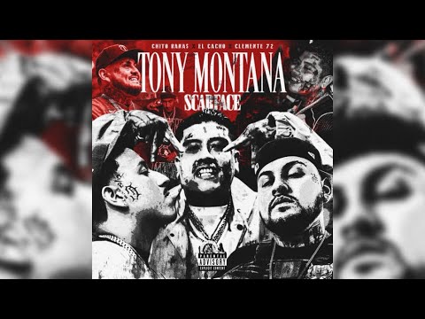 Chito Rana$ x El Cacho x Clemente 72 -TONY MONTANA (Official Lyric Video)