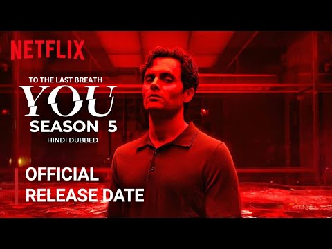 You Season 5 Hindi Dubbed Release Date | You Season 5 Trailer Hindi | Netflix