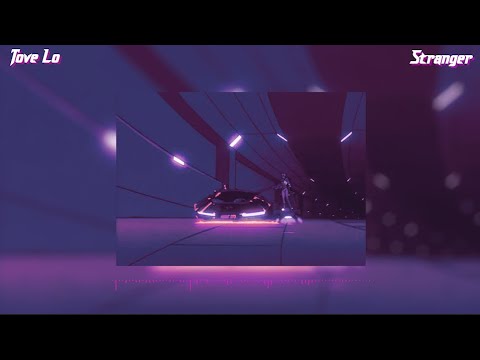 Tove Lo - Stranger (Slowed + Reverb)