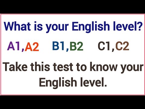 What's your English level A1, A2, B1, B2, C1 and C2 ✍️Take this test to know your English level.