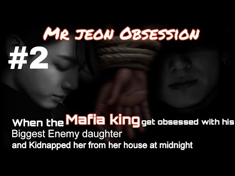 2# / when the mafia king Kidnapped his biggest enemy daughter/  J. jk