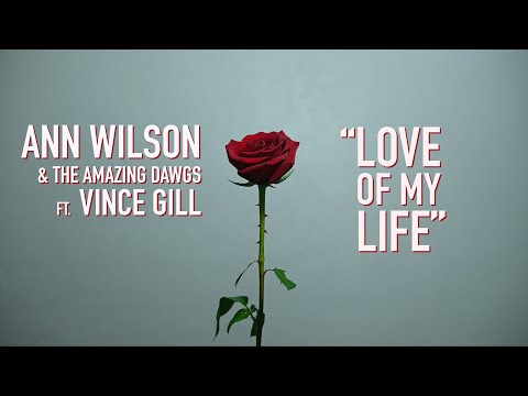 Ann Wilson feat. Vince Gill -  Love of My Life (Official Lyric Video)