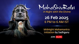 MahaShivRatri 2025 – Livestream with Sadhguru | 26 Feb, 6 PM - 27 Feb, 6 AM IST