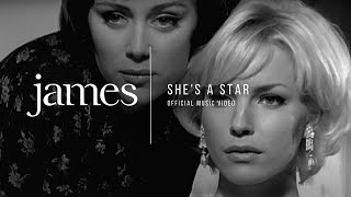 JAMES  - She's A Star (Official Music Video)