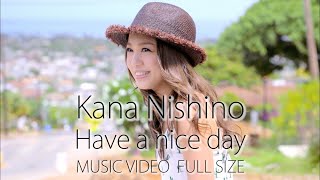 西野カナ『Have a nice day』MV Full