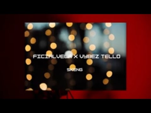 FicialVELA254 - SKENG ft Vybez Tello