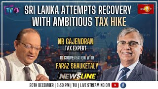 NewslineSL | SL attempts recovery with ambitious tax hike | NR Gajendran | 20 Dec 2022 #eng