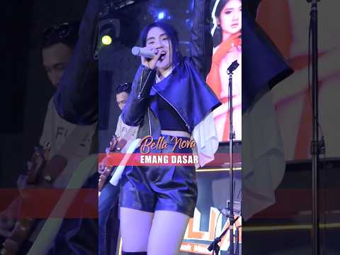 Bella Nova - Emang Dasar #topsongs #bellanova #emangdasar #livemusic