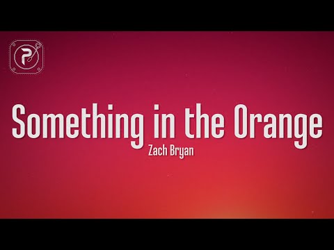 Zach Bryan - Something In The Orange (Lyrics)